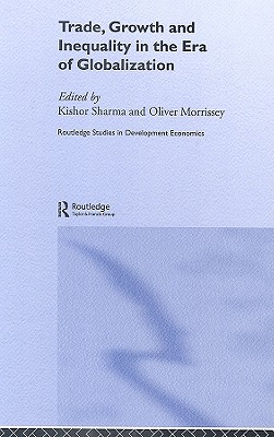 Trade, Growth and Inequality in the Era of Globalization (Routledge Studies in Development Economics)