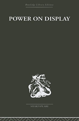 Power on Display (Routledge Library Editions: Shakespeare)