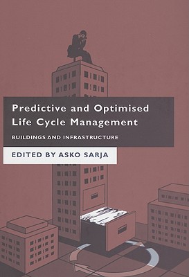 Predictive and Optimised Life Cycle Management: Buildings and Infrastructure
