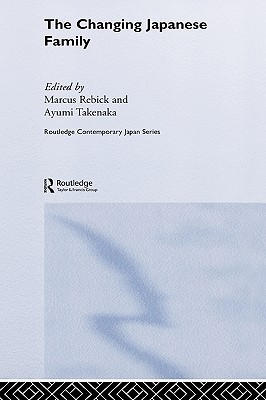 The Changing Japanese Family (Routledge Contemporary Japan Series)