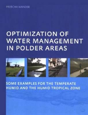 Optimization of Water Management in Polder Areas: Some Examples for the Temperate Humid and the Humid Tropical Zone