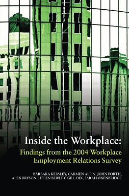 Inside the Workplace: Finds from the 2004 Workplace Employment Relations Survey