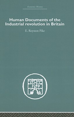 Human Documents of the Industrial Revolution In Britain (Economic History)