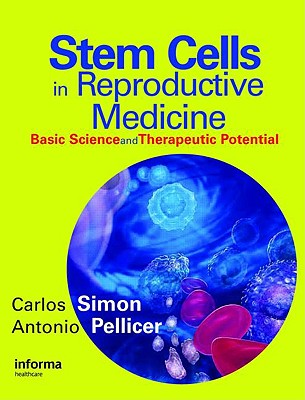 Stem Cells in Human Reproduction: Basic Science and Therapeutic Potential (Reproductive Medicine and Assisted Reproductive Techniques Series)