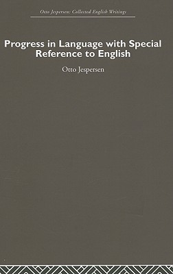 Progress in Language, with special reference to English (Otto Jespersen)