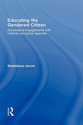 Educating the Gendered Citizen: sociological engagements with national and global agendas
