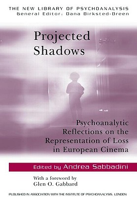 Projected Shadows (The New Library of Psychoanalysis)