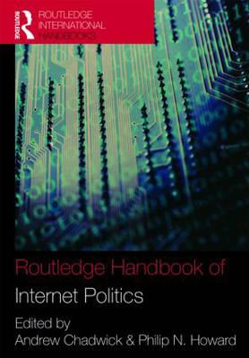 Routledge Handbook of Internet Politics (Routledge International Handbooks)