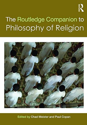 Routledge Companion to Philosophy of Religion (Routledge Philosophy Companions)