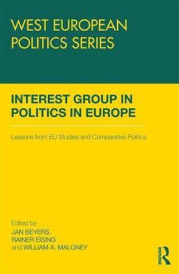 Interest Group Politics in Europe (West European Politics)
