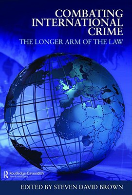Combating International Crime: The Longer Arm of the Law