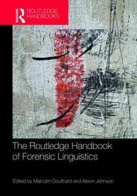 The Routledge Handbook of Forensic Linguistics