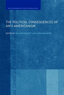 Image for The Political Consequences of Anti-Americanism The Political Consequences of Anti-Americanism