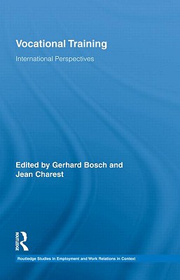 Vocational Training: International Perspectives (Routledge Studies in Employment and Work Relations in Context)