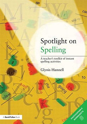Spotlight on Spelling: A Teacher's Toolkit of Instant Spelling Activities (David Fulton Book--Cover)