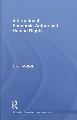 International Economic Actors and Human Rights (Routledge Research in International Law)