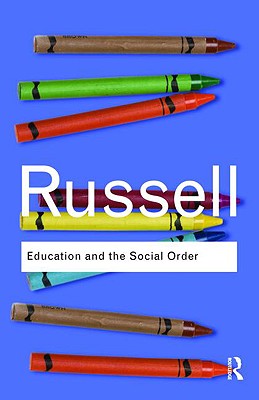Education and the Social Order: Education and the Social Order (Routledge Classics)