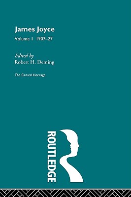 James Joyce: the Critical Heritage; Volume I, 1907-27