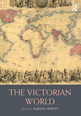 The Victorian World (Routledge Worlds)