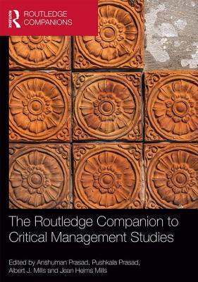 The Routledge Companion to Critical Management Studies (Routledge Companions in Business, Management and Marketing)