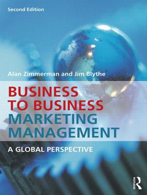 Business to Business Marketing Management: A Global Perspective