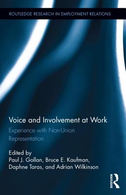 Voice and Involvement at Work: Experience with Non-Union Representation (Routledge Research in Employment Relations)