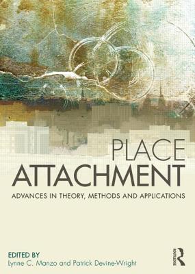 Place Attachment: Advances in Theory, Methods and Applications