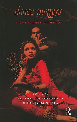 Dance Matters: Performing India on Local and Global Stages