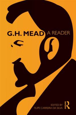 G.H. Mead: A Reader (Routledge Classics in Sociology)