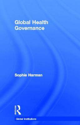 Global Health Governance (Global Institutions)