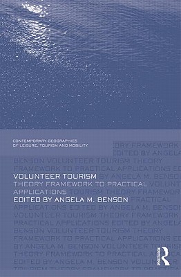 Volunteer Tourism (Contemporary Geographies of Leisure, Tourism and Mobility)