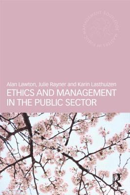 Ethics and Management in the Public Sector (Routledge Masters in Public Management)