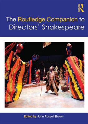 The Routledge Companion to Directors' Shakespeare
