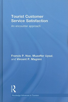 Tourist Customer Service Satisfaction: An Encounter Approach (Advances in Tourism)