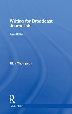 Writing for Broadcast Journalists (Media Skills)