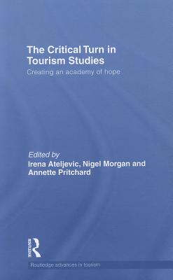 The Critical Turn in Tourism Studies (Advances in Tourism)