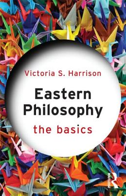 Eastern Philosophy: The Basics