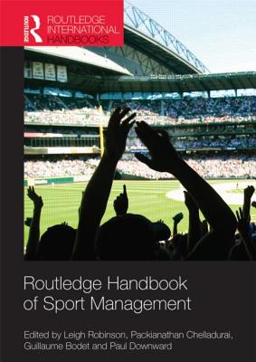 Routledge Handbook of Sport Management (Routledge International Handbooks)
