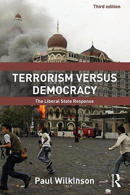 Terrorism Versus Democracy: Third Edition (Political Violence)