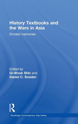 History Textbooks and the Wars in Asia (Routledge Contemporary Asia Series)