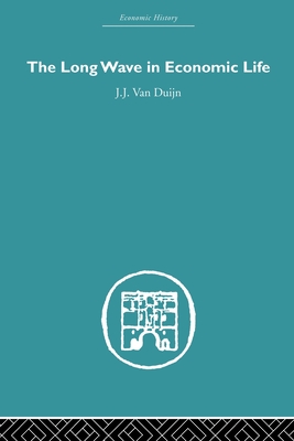 The Long Wave in Economic Life (Economic History)