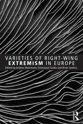 Varieties of Right-Wing Extremism in Europe (Routledge Studies in Extremism and Democracy)