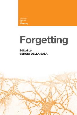 Forgetting (Current Issues in Memory)