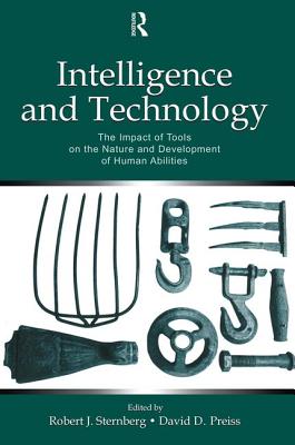 Intelligence and Technology: The Impact of Tools on the Nature and Development of Human Abilities (Educational Psychology Series)
