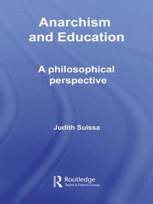 Image for Anarchism and Education: A Philosophical Perspective (Routledge International Studies in the Philosophy of Education)