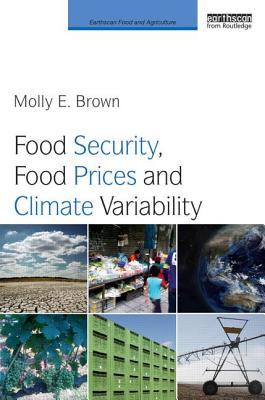 Food Security, Food Prices and Climate Variability (Earthscan Food and Agriculture)