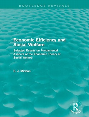 Economic Efficiency and Social Welfare (Routledge Revivals): Selected Essays on Fundamental Aspects of the Economic Theory of Social Welfare