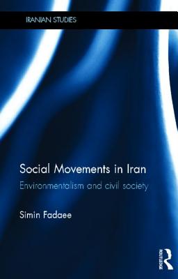 Social Movements in Iran: Environmentalism and Civil Society (Iranian Studies)