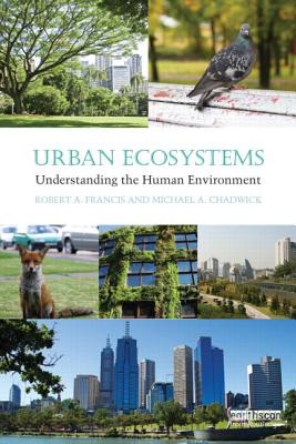Urban Ecosystems: Understanding the Human Environment (Routledge Studies in Urban Ecology)