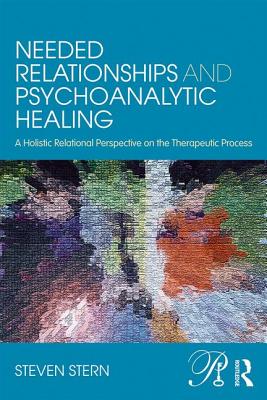 Needed Relationships and Psychoanalytic Healing (Psychoanalysis in a New Key Book Series)
